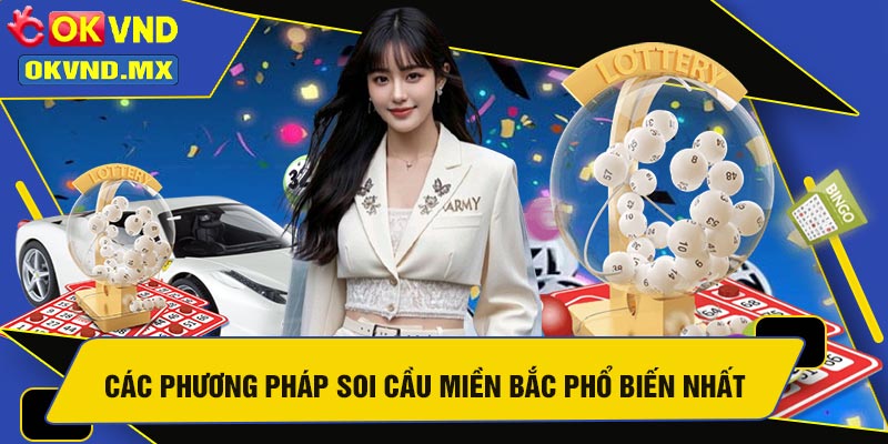 Các Phương Pháp Soi Cầu Miền Bắc Phổ Biến Nhất